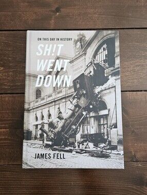 On This Day in History Sh!t Went Down by James Fell Hardcover SIGNED